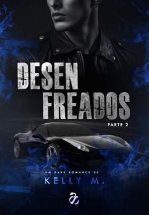 Desenfreados - parte II